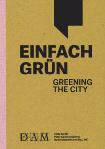Handbuch für Gebäudegrün: Einfach grün – Greening the City
